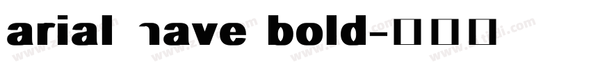 arial nave bold字体转换